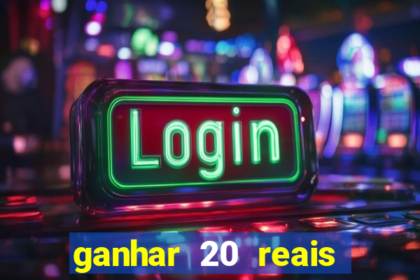 ganhar 20 reais agora no pix 2023